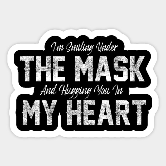 I'm Smiling Under The Mask and Hugging you in my heart Sticker by DUC3a7